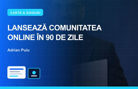 Lansează Comunitatea Online în 90 de Zile